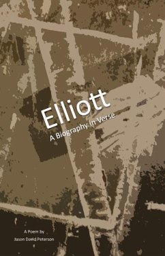 Elliott: A Biography in Verse - Peterson, Jason David