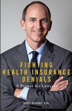 Fighting Health Insurance Denials: A Primer for Lawyers - Glovsky, Scott