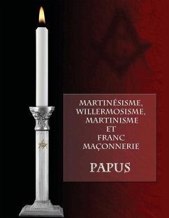 Martinésisme, Willermosisme, Martinisme et Franc-Maçonnerie - Papus