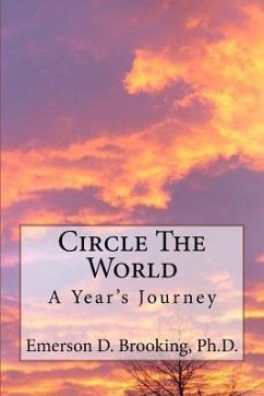 Circle The World: A Year's Journey - Brooking, Ph. D. Emerson Dean