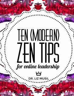 Ten (Modern) Zen Tips for Online Leadership - Musil, Liz