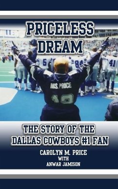 Priceless Dream: The Story of the Dallas Cowboys #1 Fan - Jamison, Anwar; Price, Carolyn M.