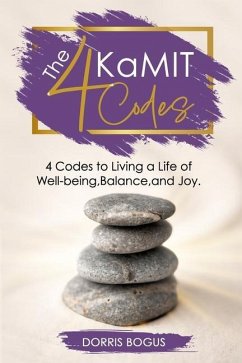 The 4 KaMIT Codes: Four Codes To Living Life Out Large - Bogus, Dorris L.