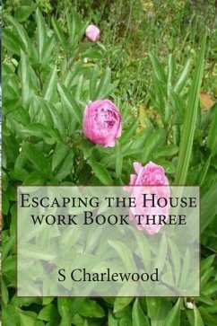 Escaping the House work Book three - Charlewood, Sylvia