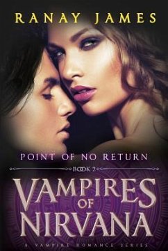 Vampires of Nirvana: Book 2 Point of No Return: A Vampire Romance Series - James, Ranay