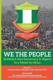 WE THE PEOPLE - Building a New Democracy in Nigeria as a Model for Africa