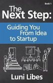 The Next Step: Guiding You From Idea to Startup