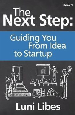 The Next Step: Guiding You From Idea to Startup - Libes, Luni
