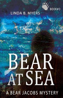 Bear at Sea: A Bear Jacobs Mystery (Book #3) - Myers, Linda B.