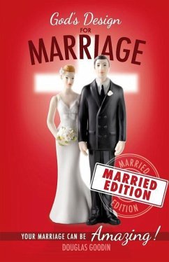 God's Design for Marriage (Married Edition): Your Marriage Can Be Amazing! - Goodin, Douglas