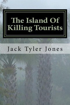 The Island Of Killing Tourists - Jones, Jack Tyler