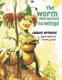 The Worm Who Wanted No Wings - Ormond, Lashon