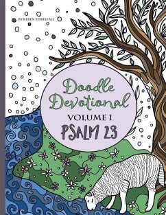 Doodle Devotional, Volume 1: Psalm 23: An Adult Coloring Book Bible Study of Psalm 23 - Publishing, Awesomesauce; Threlfall, Keren A.