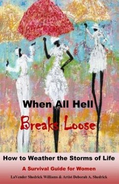 When All Hell Breaks Loose: How to Weather the Storms of Life - Williams, Lavender Shedrick