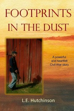 Footprints in the Dust: A powerful and heartfelt Ohio Civil War story - Hutchinson, L. E.