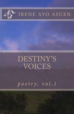 Destiny's Voices: Poetry, Vol. 1 - Asuen, Irene Ayo