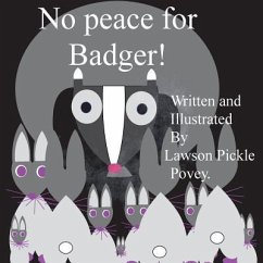 No Peace For Badger! - Povey, Lawson Pickle
