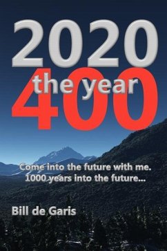 2020: The Year 400 - De Garis, Bill