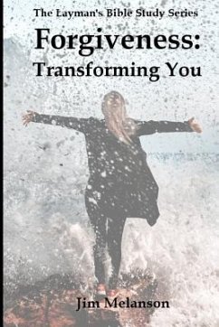 Forgiveness: Transforming You - Melanson, Jim