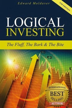 Logical Investing: The Fluff, The Bark & The Bite - Moldaver, Edward