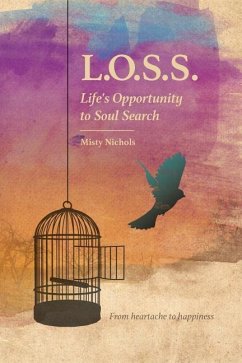 L.O.S.S. Life's Opportunity to Soul Search - Nichols, Misty