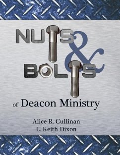 Nuts and Bolts of Deacon Ministry - Dixon, R. Keith; Cullinan, Alice R.