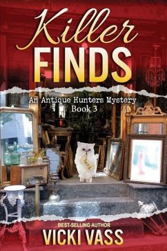 Killer Finds: An Antique Hunters Mystery Book 3 - Vass, Vicki