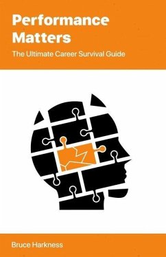 Performance Matters: The Ultimate Career Survival Guide - Harkness, Bruce