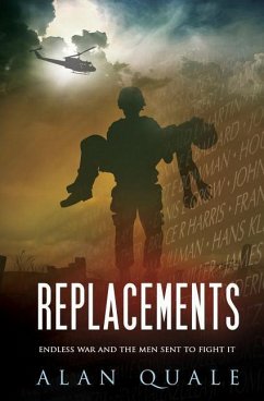 Replacements: Endless War and the Men Sent to Fight It - Quale, Alan