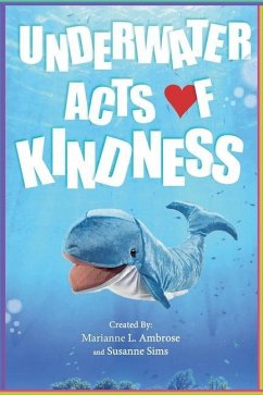 Underwater Acts of Kindness - (Marianne of Waikiki), Marianne L Ambro; Sims, Susanne