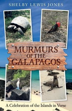 Murmurs of the Galapagos: A Celebration of the Islands in Verse - Jones, Shelby Lewis