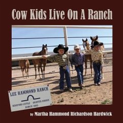 Cowkids Live On A Ranch - Hardwick, Martha