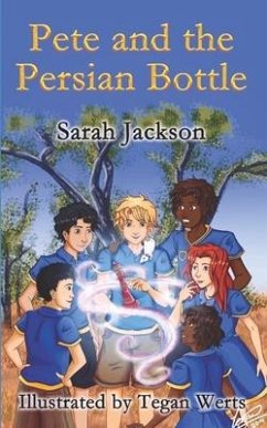 Pete and the Persian Bottle - Jackson, Sarah