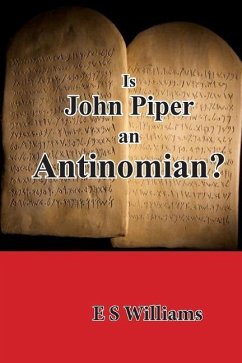 Is John Piper an Antinomian? - Williams, E. S.