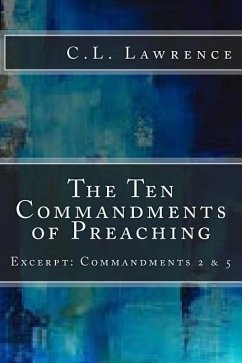 The Ten Commandments of Preaching: Excerpt: Commandments 2 & 5 - Lawrence, Carol L.