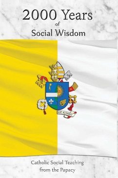 2000 Years of Social Wisdom: Catholic Social Teaching from the Papacy - Christopher Jay