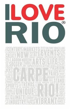 I Love Rio: A book based on the work of the ILOVERIO.COM portal, an ambitious project defined by the media as the first city ever - Giovanni, Riccardo