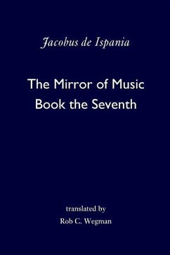 The Mirror of Music: Book the Seventh - de Ispania, Jacobus