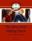 The Best-Ever Hiding Place: A Story About Forgiveness