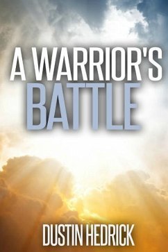 A Warrior's Battle - Hedrick, Dustin Carl