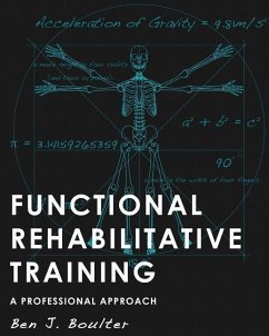 Functional Rehabilitative Training: A Professional Approach - Boulter, Ben J.