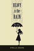 Heavy Is The Rain: The Play