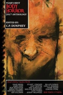 Year's Best Body Horror 2017 Anthology - Dunphey, C. P.