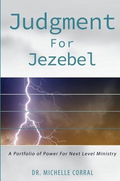 Judgment for Jezebel: A Portfolio of Power for Next Level Ministries - Corral, Michelle