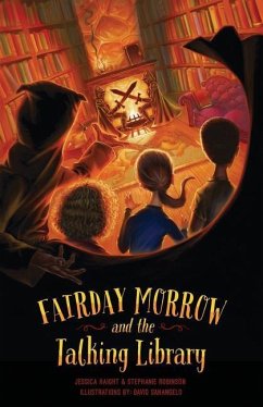 Fairday Morrow and the Talking Library - Robinson, Stephanie; Haight, Jessica