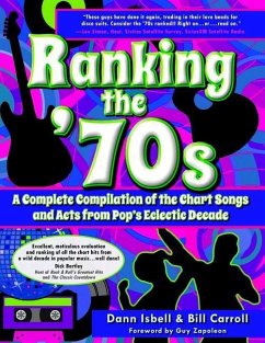 Ranking the '70s: A Complete Compilaton of the Chart Songs and Acts from Pop's Eclectic Decade - Carroll, Bill; Isbell, Dann