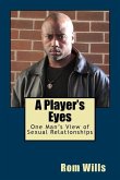 A Player's Eyes: One Man's View of Sexual Relationships