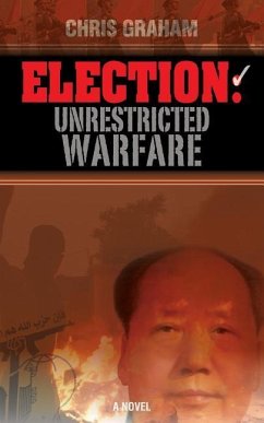 Election: Unrestricted Warfare - Graham, Chris