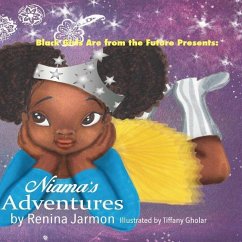 Niama's Adventures: Black Girls Are From the Future Presents: - Jarmon, Renina