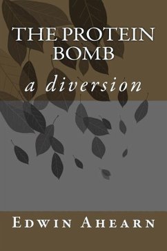 The Protein Bomb: a diversion - Ahearn, Edwin